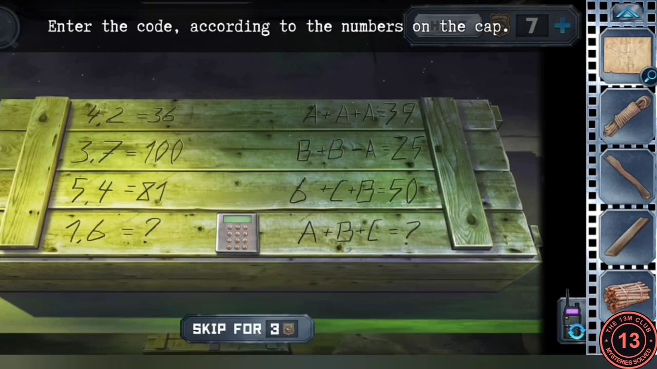 Wooden chest lid in the goat camp with chalk riddles 4.2=36, 3.7=100, 5.4=81, 1.6=? and A+A+A=39, B+B-A=25, 6+C+B=50, A+B+C=? around a small keypad